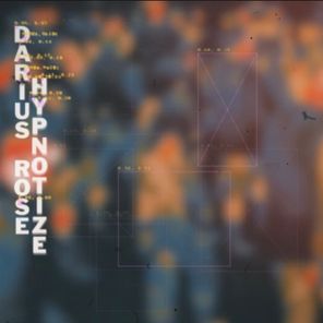 Darius Rose - Hypnotize 1 Darius Rose – Hypnotize