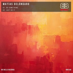 Matías Delóngaro - Do Something 1 Matías Delóngaro – Do Something