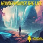 Housephonics – The Life
