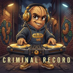 CRUNCHY CA$HEW – CRIMINAL RECORD
