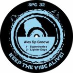 Alex Sp Groove – Supertronics / Lighter Days
