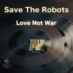 Save The Robots – Love Not War