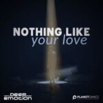Deep Emotion – Nothing Like Your Love