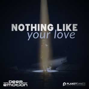 Deep Emotion – Nothing Like Your Love
