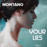 MONTANO – Your Lies