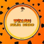 Pikau – Feliz Dizko