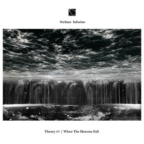 Stefano Infusino – Theory 07: When The Heavens Fall