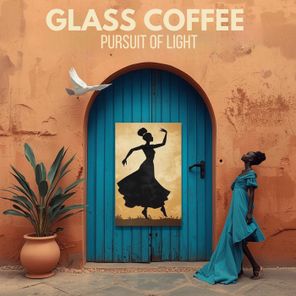 Glass Coffee – Pursuit of Light