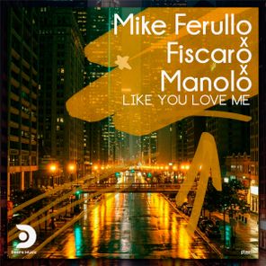 Manolo, Mike Ferullo – Like You Love Me