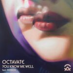 Monica, Octavate – You Know Me Well