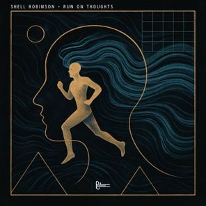 Shell Robinson – Run on Thoughts