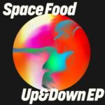 Space Food – Up & Down EP