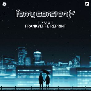 Frankyeffe, Ferry Corsten – Trust