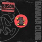 Buson – Who´s Da Badman
