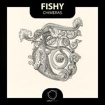 Fishy – Chimeras