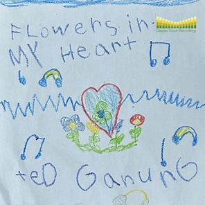 Ted Ganung – Flowers In My Heart