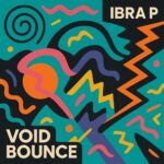 IBRA P – Void Bounce