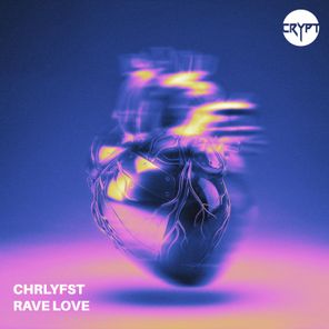 CHRLYFST - Rave Love 1 CHRLYFST – Rave Love
