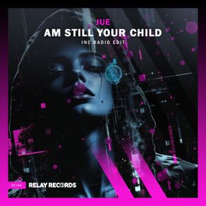 Jue – Am Still Your Child
