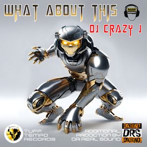 DJ Crazy J – WHAT ABOUT THIS