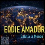 Eddie Amador – Salut à la Monde