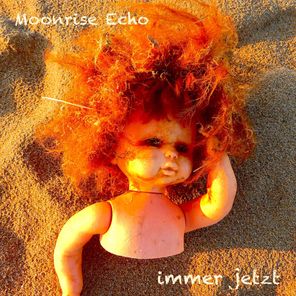 Moonrise Echo – Immer jetzt