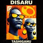 Disaru – Tashiganu