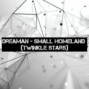 Dreaman – Small Homeland (Twinkle Stars)