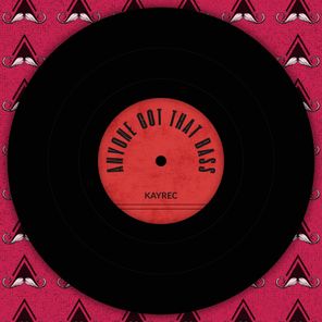Kayrec – Anyone Got That Bass