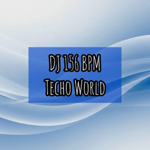 DJ 156 BPM – Techo World