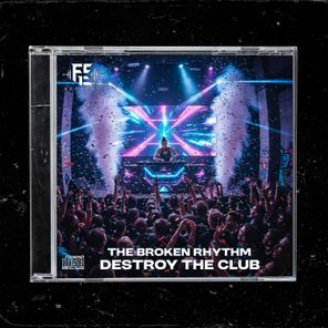 The Broken Rhythm – Destroy The Club