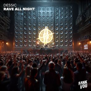 Dessic – Rave All Night