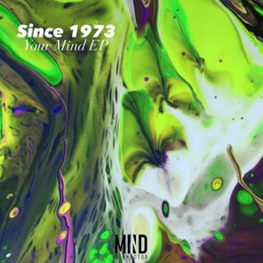 Since 1973 - Your Mind 1 Since 1973 – Your Mind
