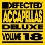 Butch, Ferreck Dawn - Defected Accapellas Deluxe, Vol. 18 3 Butch, Ferreck Dawn – Defected Accapellas Deluxe, Vol. 18