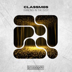 ClassM8s – Dancing In The Dust