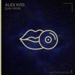 Alex Kiss – Eyes Wide