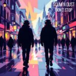 Scum´n Dust – Dont Stop