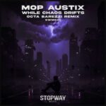 Octa Barezzi, Mop AustiX – While Chaos Drifts