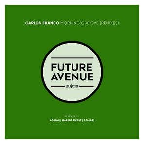 Markus Swarz, Carlos Franco – Morning Groove (Remixes)