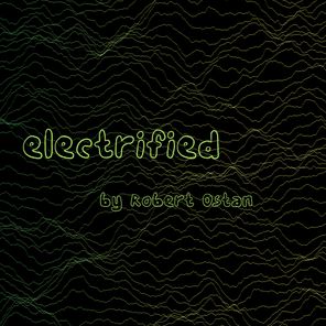 Robert Ostan – electrified