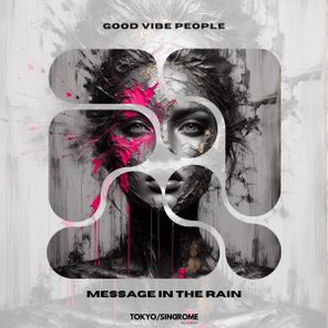 Good Vibe People – Message in the Rain