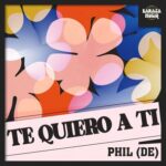 Phil (DE) – Te Quiero A Ti