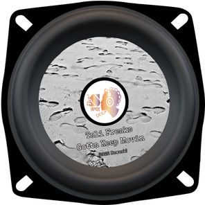 Tali Freaks – Gotta Keep Movin