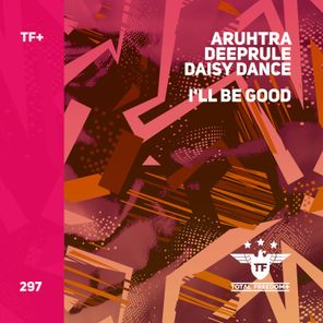 Aruhtra, Deeprule – I’ll Be Good