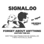 Signal.00 – Forget About Anything (Another Time Mix)
