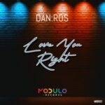 DAN:ROS – Love You Right