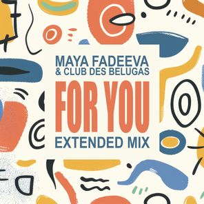 Club des Belugas, Maya Fadeeva – For You