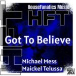 Maickel Telussa, Michael Mess – Got to Believe