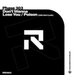 Phase 303, Rob Curtis – Don’t Wanna Lose You / Poison