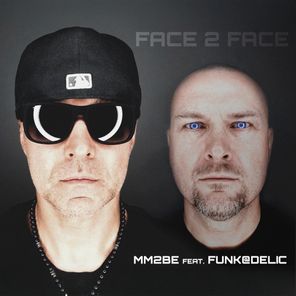 Funk@delic, MM2BE – Face 2 Face
